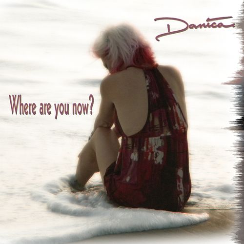 Danica Where are you now CD